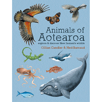 Animals of Aotearoa - Gillian Candler & Ned Barraud